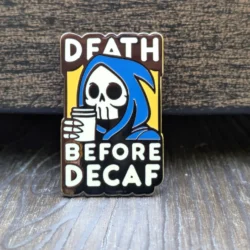 Death Before Decaf Grim Reaper Enamel Pin - 1.5"